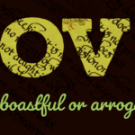 Love is not boastful or arrogant