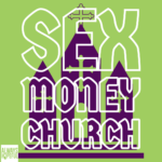 Throwback Tuesday- Sex, Money, Church