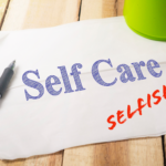 Is self-care selfish?