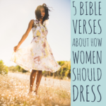 Five Bible Verses about how a woman should dress.